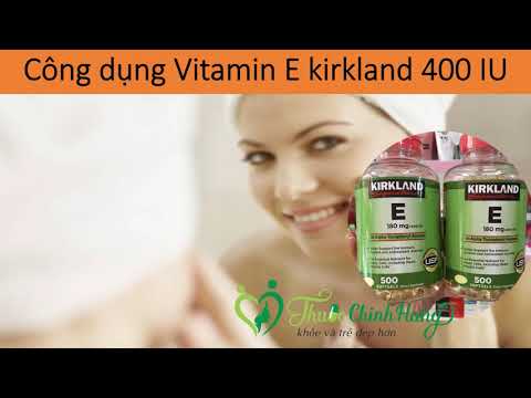 Review Vitamin E KirkLand 400 IU Hôp 500 viên của Mỹ Tốt Không?