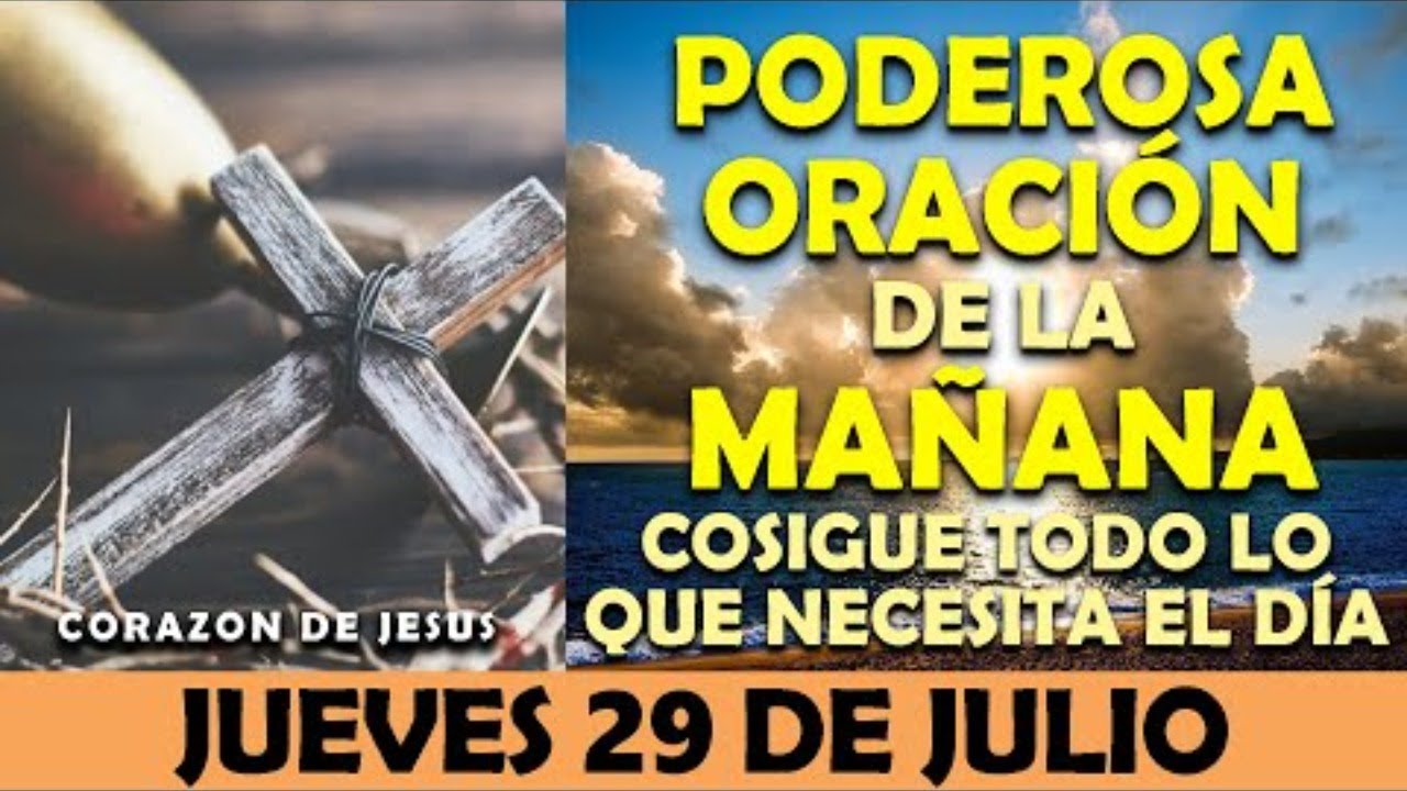 ORACIÓN DE LA MAÑANA DE HOY JUEVES 29 DE JULIO | PODEROSA ORACIÓN PARA ...