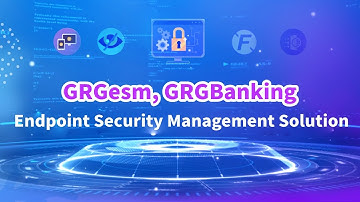 Endpoint Security Management Solution ——GRGesm, GRGBanking