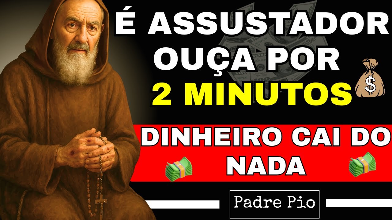 PADRE PIO! NÃO CONTE A NINGUÉM! OUÇA ISSO POR 2 MINUTOS E O DINHEIRO VAI SAIR DO NADA!