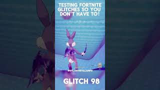 TESTING FORTNITE GLITCHES SO YOU DON'T HAVE TO! #fortnite