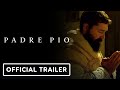 Padre pio  official trailer 2023 shia labeouf cristina chiriac marco leonardi
