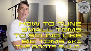 TUNING SMALL TOMS TO SOUND LIKE BIG TOMS AKA THE BOOTS BUILD feat A Mapex Saturn Evolution Kit KS