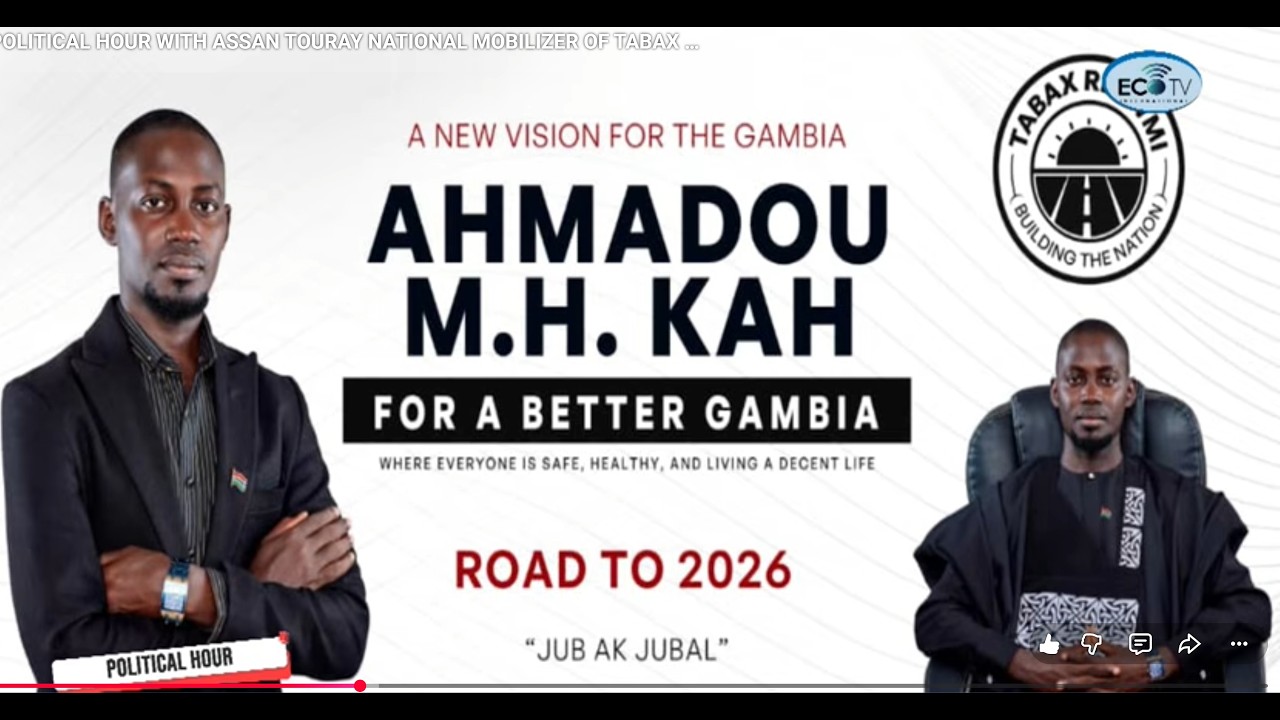 POLITICAL HOUR WITH ASSAN TOURAY NATIONAL MOBILIZER OF TABAX REEWMI MOVEMENT