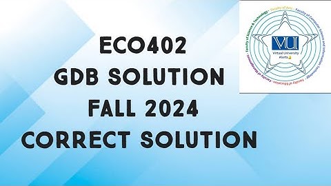 ECO402 GDB Solution Fall 2024 | eco402 gdb solution fall 2024 | eco402 gdb solved 2024