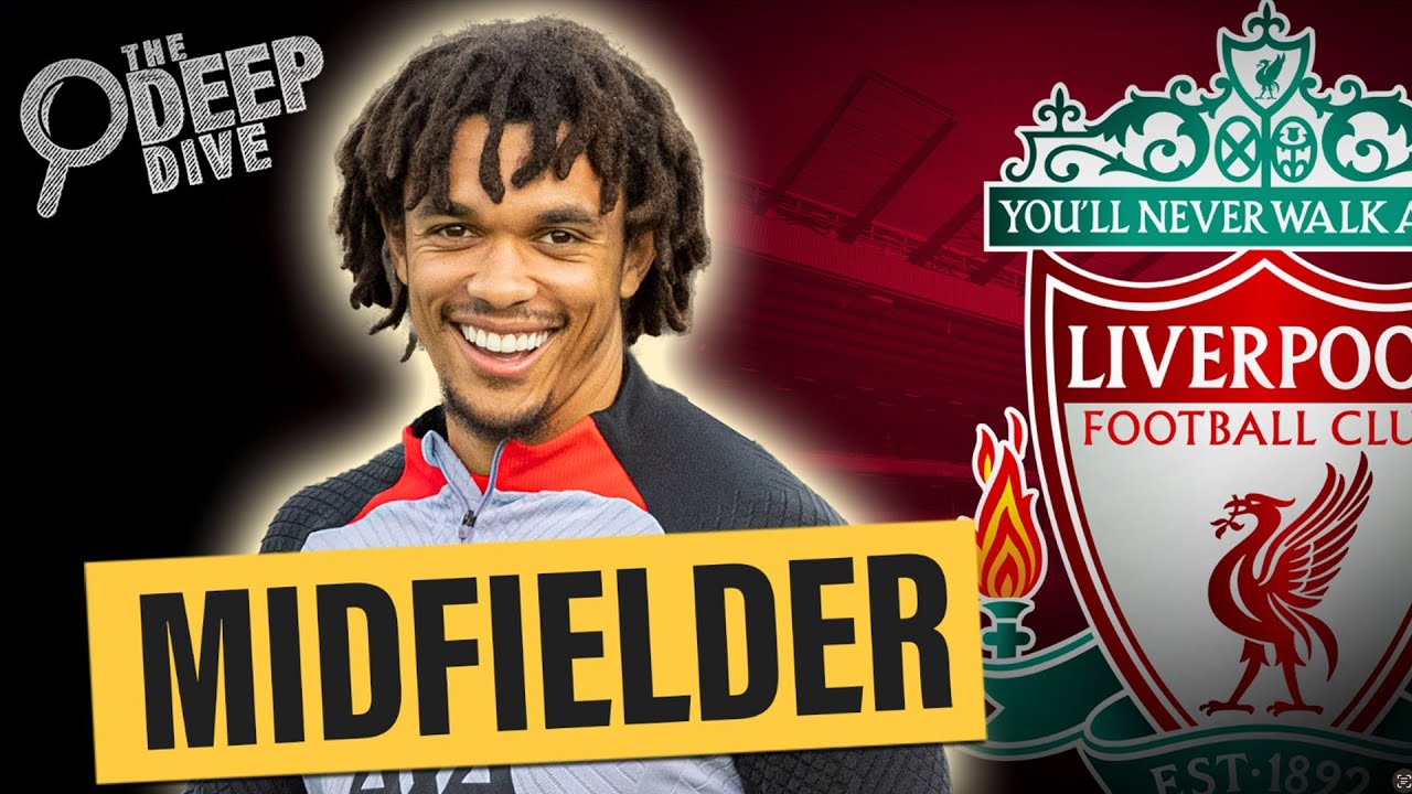 Trent's New Midfield Position | The Deep Dive