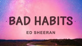 [ 1 Hour ] Ed Sheeran - Bad Habits (Lyrics)