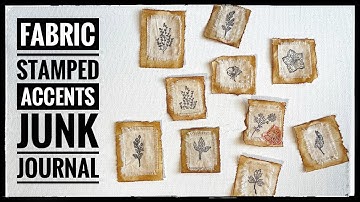 Fabric Stamped Accents - Junk Journal