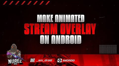 Make Animated Steam Overlay On Android! Am droid