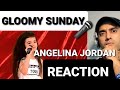 1st time listen - Angelina Jordan - Gloomy Sunday - Viewer Request.