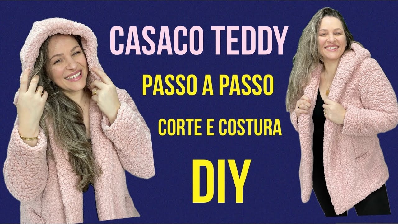 CASACO TEDDY COM CAPUZ E BOLSO TODO FORRADO PASSO A PASSO DO CORTE E COSTURA #passoapasso #costura