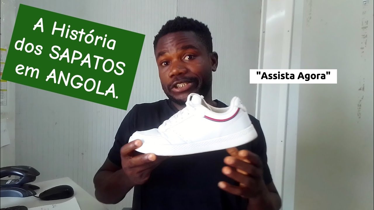 COMO OS SAPATOS CHEGARAM EM ANGOLA? - YouTube