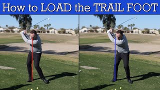 How to Load the Trail Foot in the Golf Swing