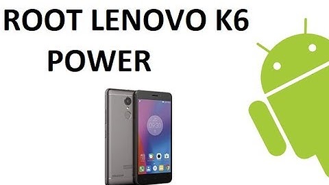 Lenovo K6  Power Install TWRP and Root Easy Guide.