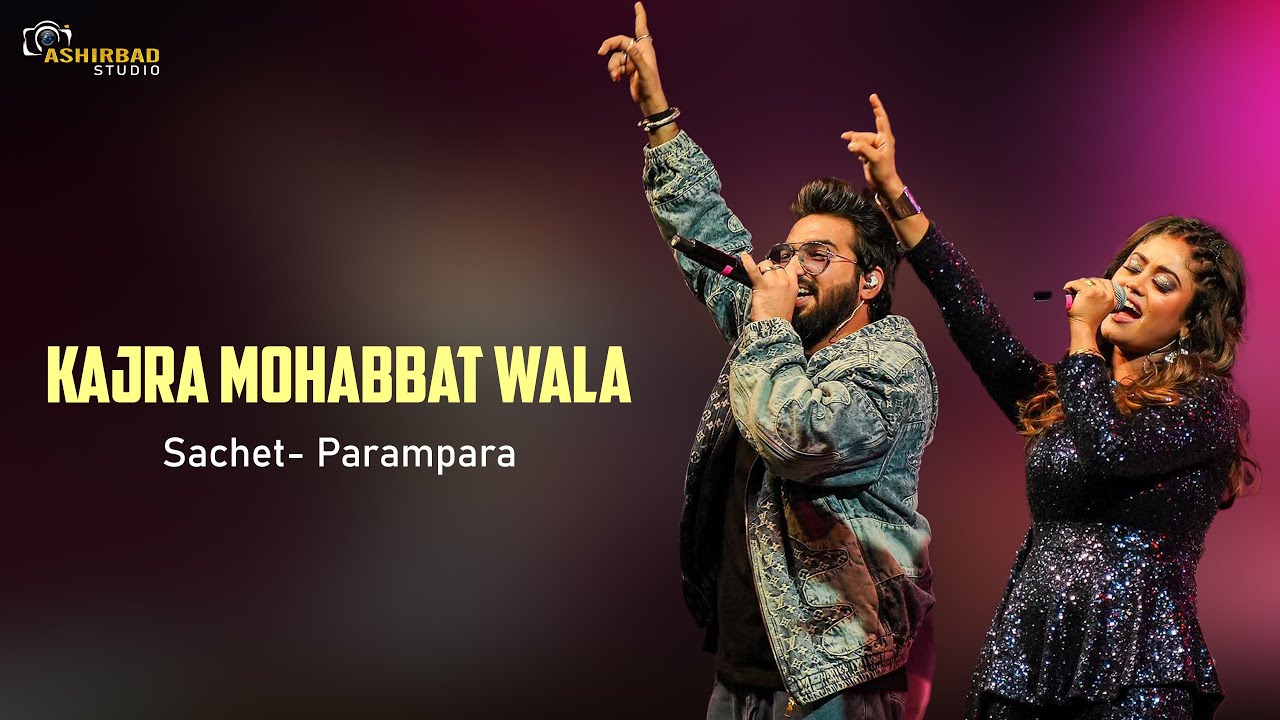 Kajra Mohabbat Wala Sachet Parampara Live Performance YouTube