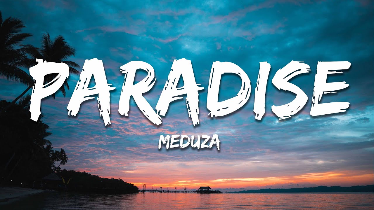 Paradise (Lyrics)  Meduza feat. Dermot Kennedy 
