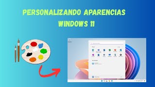 Personalizando Aparencias E Visual Windows 11 - Facil