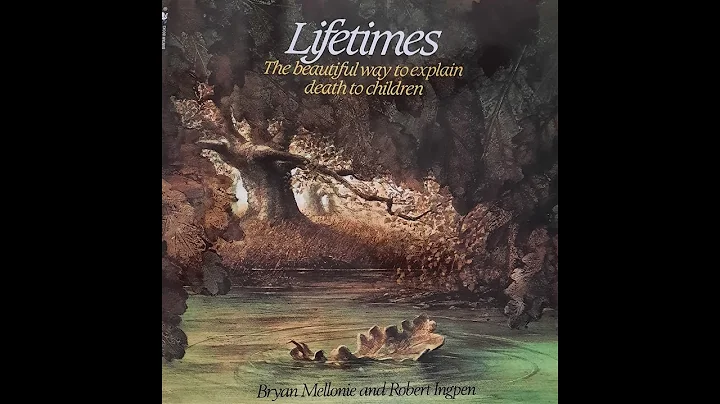 Lifetimes The beautiful way to explain death to children