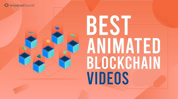 5 Best Blockchain Explainer Videos To Watch in 2025 & Beyond