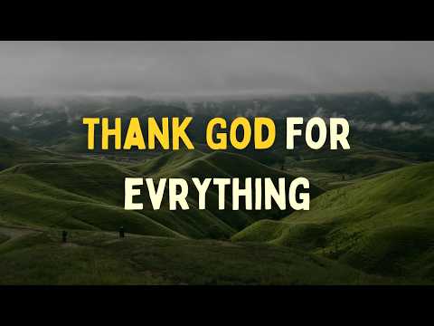 A Simple Prayer to Thank God for Everything (Pray This Right Now)