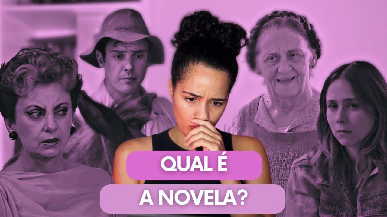 QUAL É A NOVELA?
