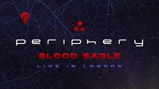 Periphery - Blood Eagle (Live In London) [Official Audio]