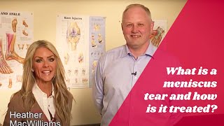 What is a meniscus tear and how is it treated