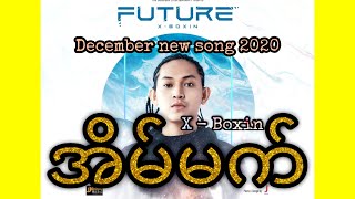 Video thumbnail of "အိမ်မက် - X Box - Myanmar new song 2020 - December - lyric"
