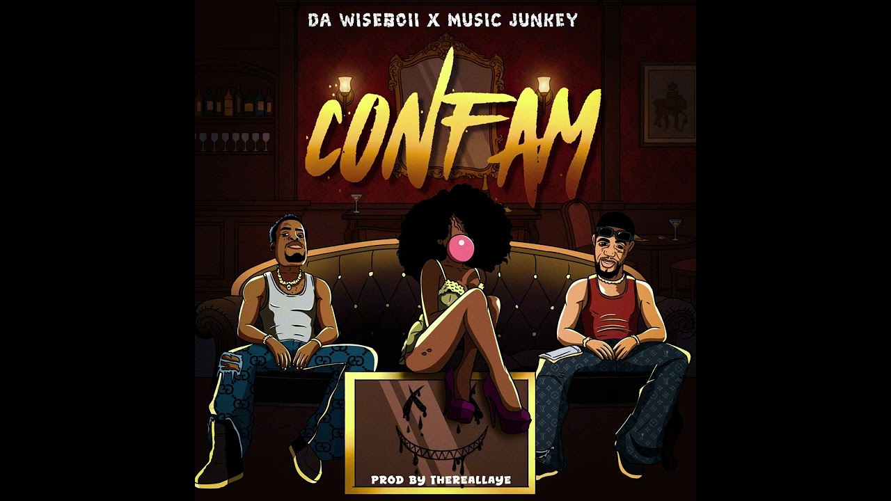 Da wiseboii, Music Junkey - Confam (Official Audio)