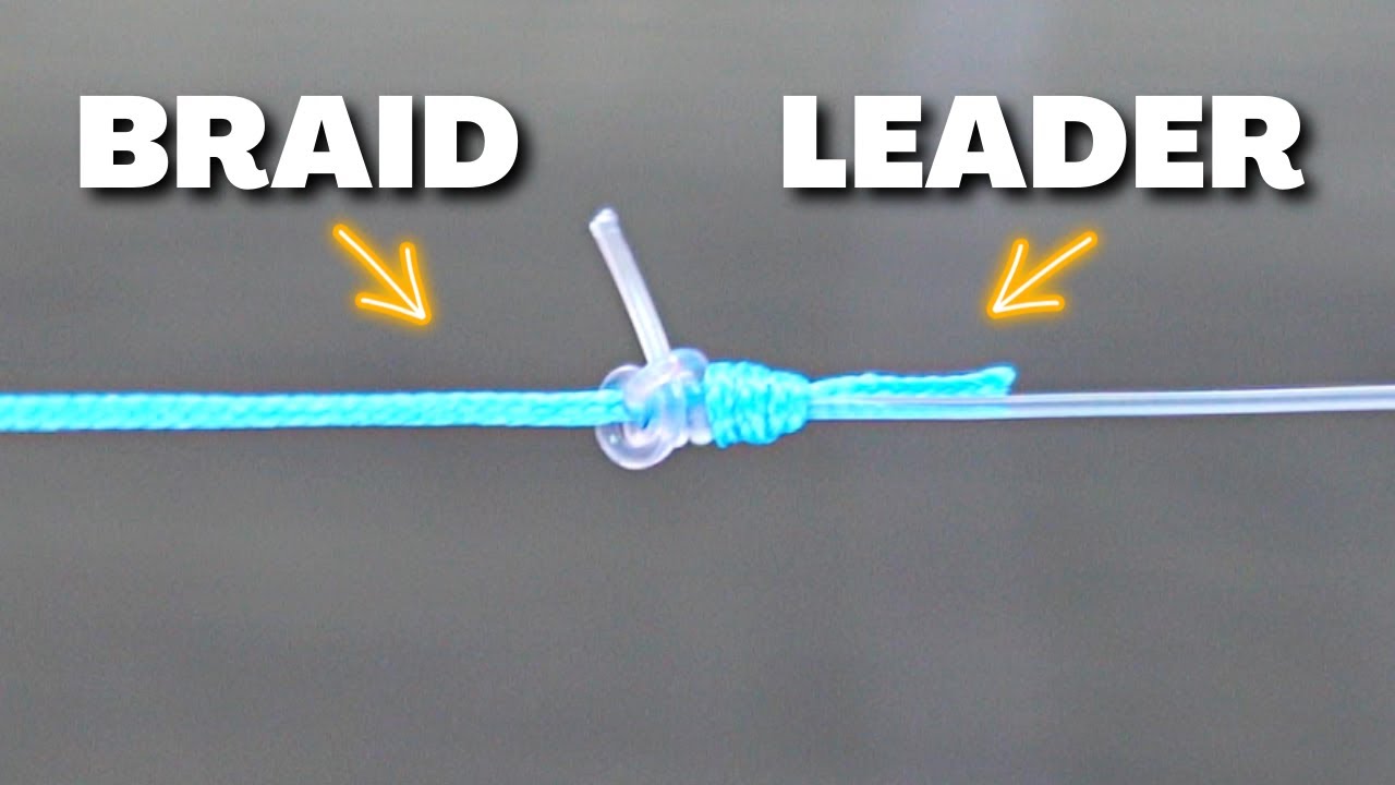 How to tie BRAID to FLUOROCARBON Leader