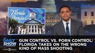 Gun Control vs. Porn Control: Florida Takes On the Wrong Kind of Mass Shooting: The Daily Show