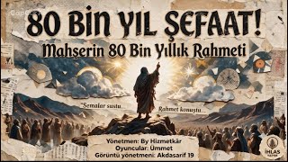 Fragman! 80 Bin Yıl Şefaat! Bekleyin…