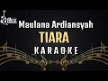 TIARA -  Maulana Ardiansyah [Karaoke] Versi Live Ska