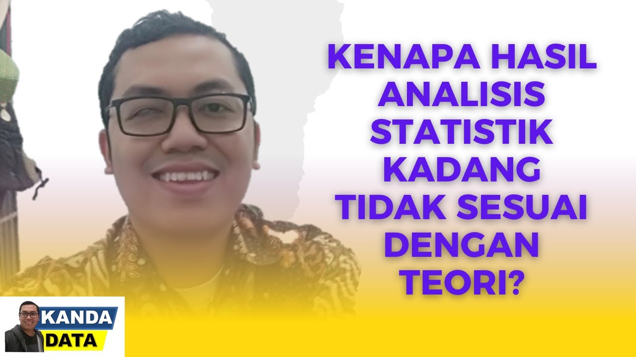 Kenapa Hasil Analisis Statistik Kadang Tidak Sesuai dengan Teori?