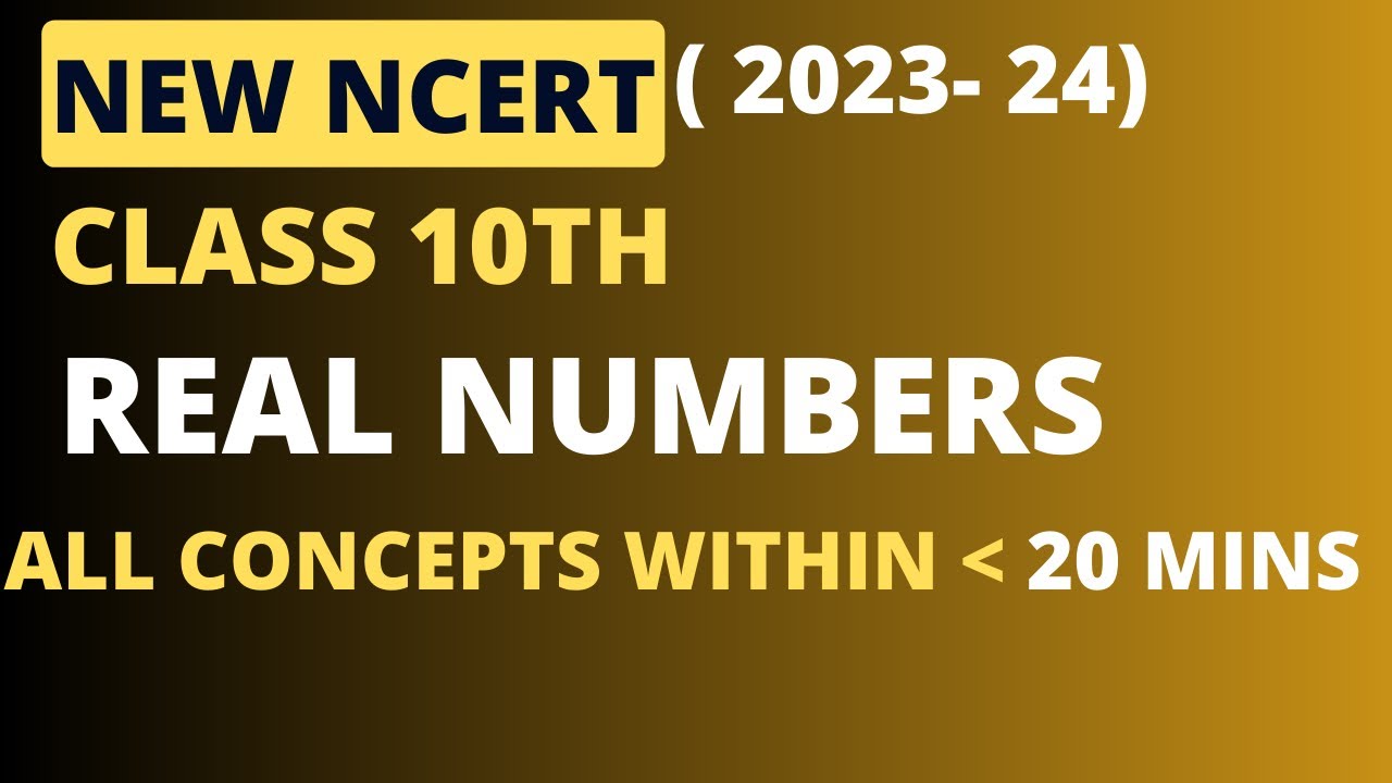 REAL NUMBERS Class 10 Maths Chapter 1 NEW NCERT 2023 2024 Basic 