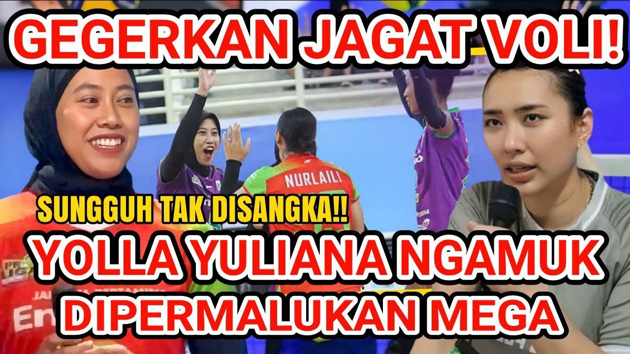 🔥🔥Yolla Yuliana Ngamuk Dipermalukan Megawati Hangestri