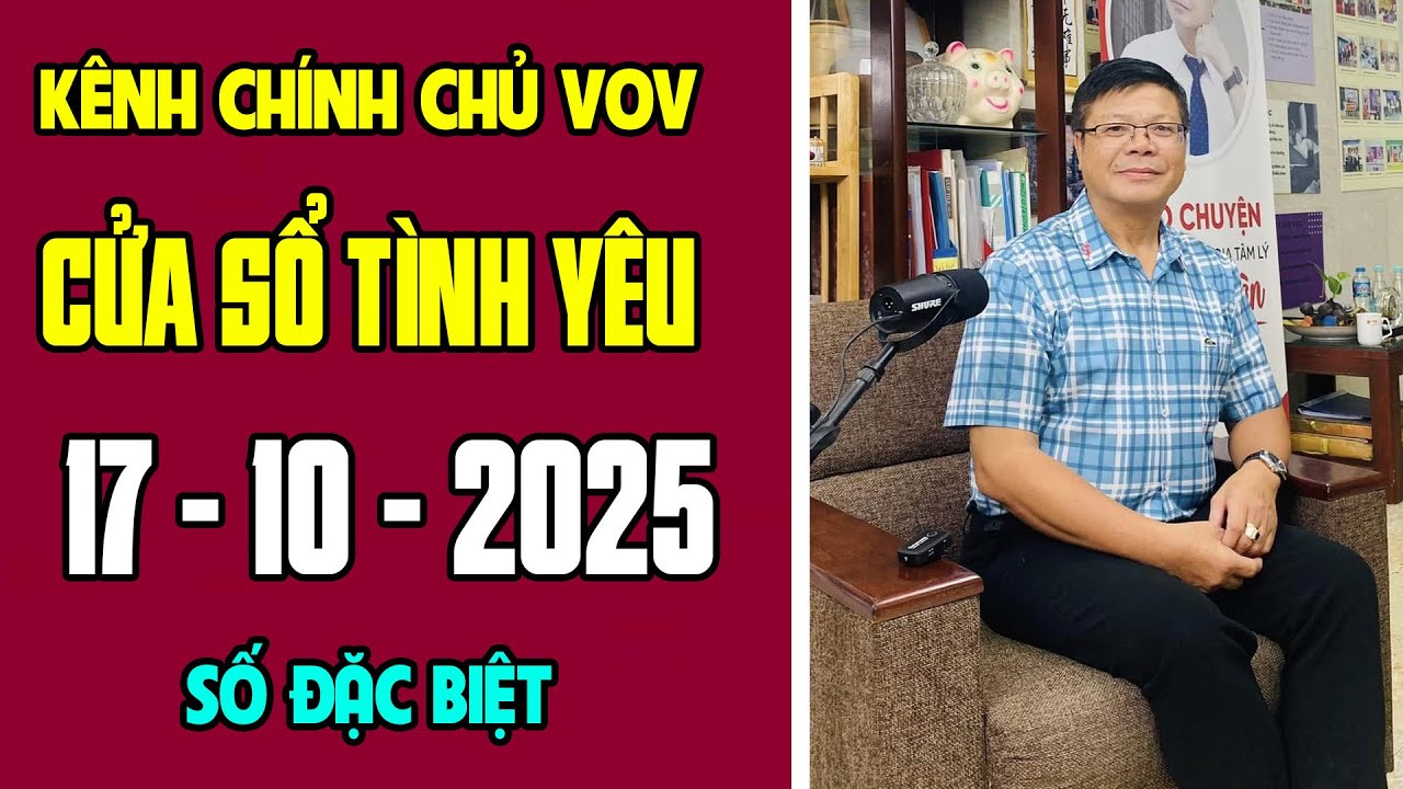 [KÊNH CHÍNH CHỦ VOV] Trò Chuyện Cùng Đinh Đoàn 17/10/2025 | Cửa Sổ Tình Yêu | Tư Vấn Hôn Nhân