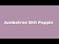Drake - Jumbotron Shit Poppin (Lyrics)