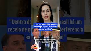 "Dentro do governo do Brasil há um receio de que haja uma interferência externa na eleição"