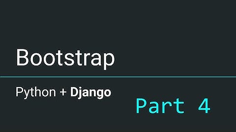 Intro to Django #4 - Integrating Bootstrap