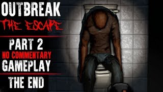 OutBreak: The Escape Gameplay - part 2 The End (No Commentary)