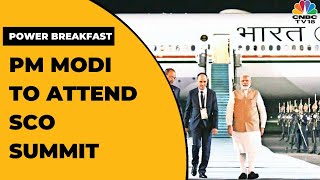 PM Modi To Attend SCO Summit, To Hold Bilaterals With Russia & Iran | Power Breakfast | CNBC-TV18