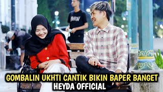 Gombalin Ukhti Cantik Bikin Baper Banget Heyda Official