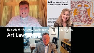 Art Law | Episode 6 - Forgery, Tax Evasion, Money Laundering Art Law | Episode 6 - Forgery, Tax Evasion, Money Laundering