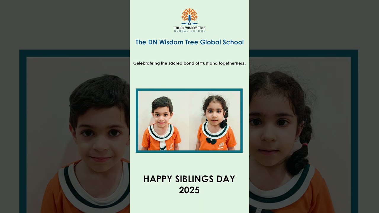 Siblings Day 2025 | The DN Wisdom Tree Global School