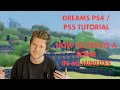 Dreams PS4 Tutorial For Beginners - How To Create A Scene In Under 60 Minutes PS4 PS5