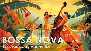 Bossa Nova Waves ~ Serene Bossa Nova Jazz for a Relaxing Day ~ Bossa Nova BGM