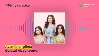 Shahrizoda guruhi - Aylanib o`rgilma| Milliy Karaoke