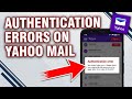 📧 How To Fix Yahoo Mail Authentication Errors (Easy Fix)