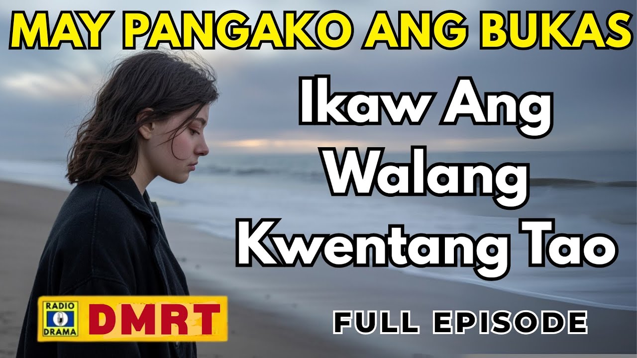 Ikaw Ang Walang Kwentang Tao | MAY PANGAKO ANG BUKAS Drama Full Episode